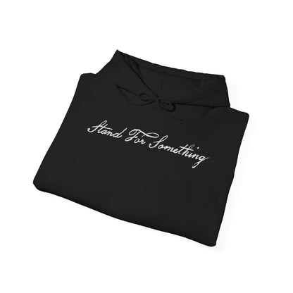 Stand for Something Hoodie