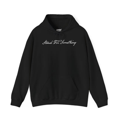 Stand for Something Hoodie