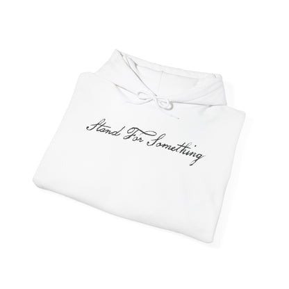 Stand for Something Hoodie