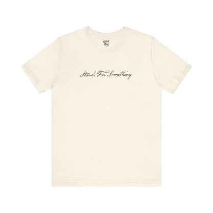 Stand For Something Tee