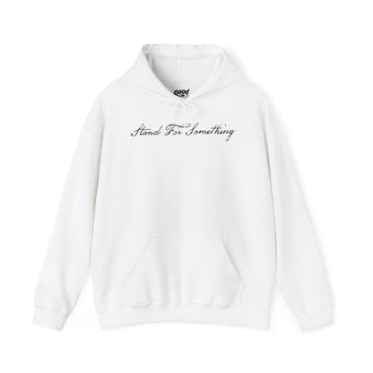 Stand for Something Hoodie