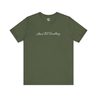 Stand For Something Tee